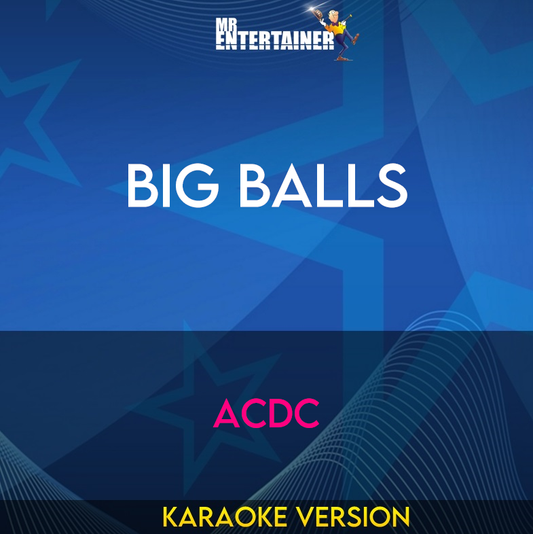 Big Balls - ACDC (Karaoke Version) from Mr Entertainer Karaoke