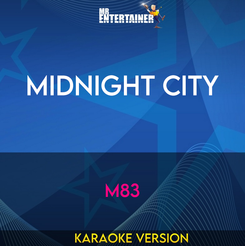 Midnight City - M83 (Karaoke Version) from Mr Entertainer Karaoke