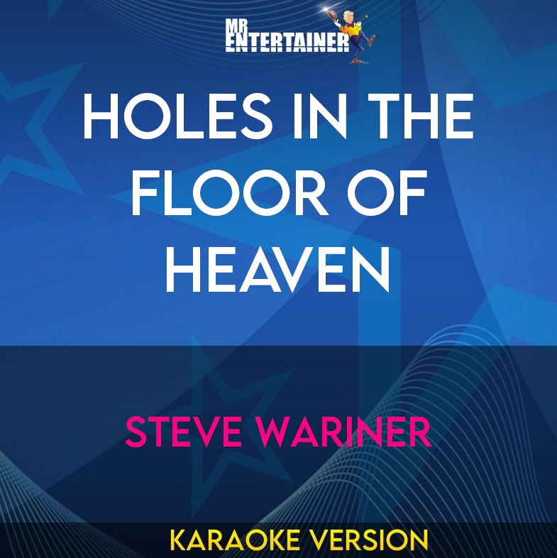 Holes In The Floor Of Heaven - Steve Wariner (Karaoke Version) from Mr Entertainer Karaoke