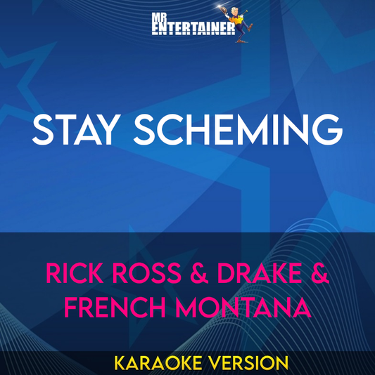 Stay Scheming - Rick Ross & Drake & French Montana (Karaoke Version) from Mr Entertainer Karaoke