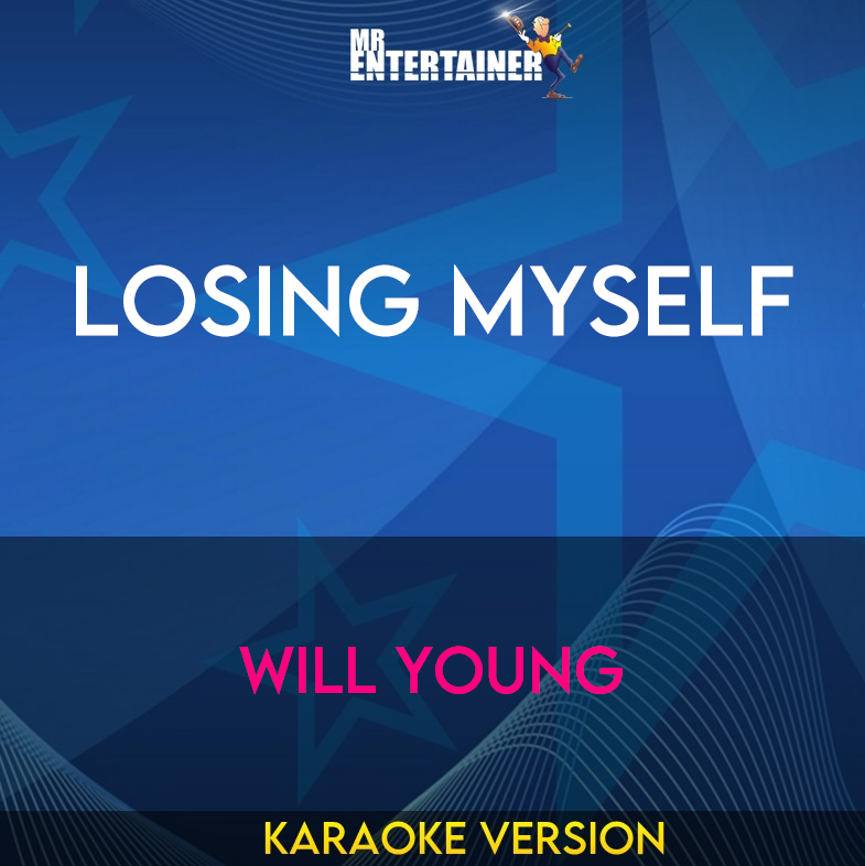 Losing Myself - Will Young (Karaoke Version) from Mr Entertainer Karaoke