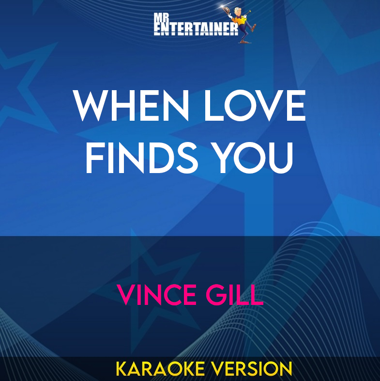 When Love Finds You - Vince Gill (Karaoke Version) from Mr Entertainer Karaoke