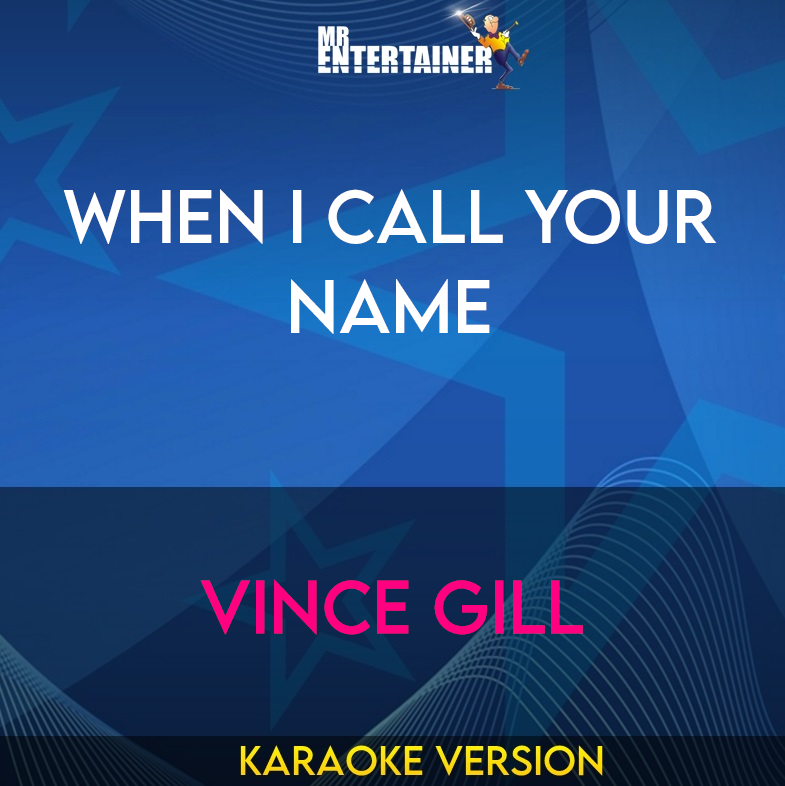 When I Call Your Name - Vince Gill (Karaoke Version) from Mr Entertainer Karaoke