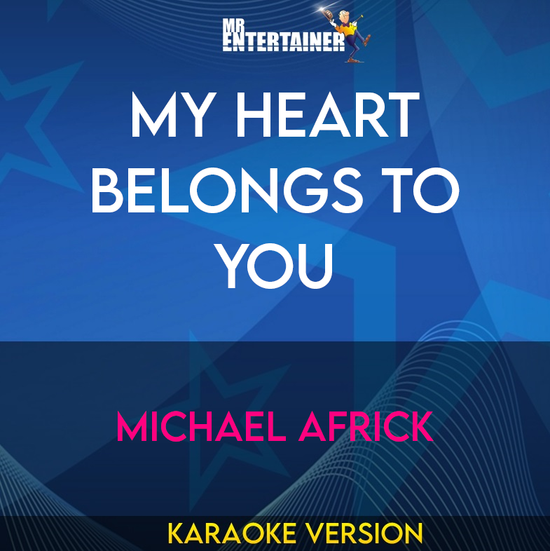 My Heart Belongs To You - Michael Africk (Karaoke Version) from Mr Entertainer Karaoke