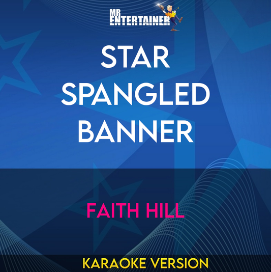 Star Spangled Banner - Faith Hill (Karaoke Version) from Mr Entertainer Karaoke