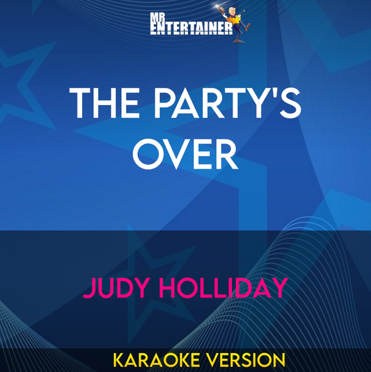 The Party's Over - Judy Holliday (Karaoke Version) from Mr Entertainer Karaoke