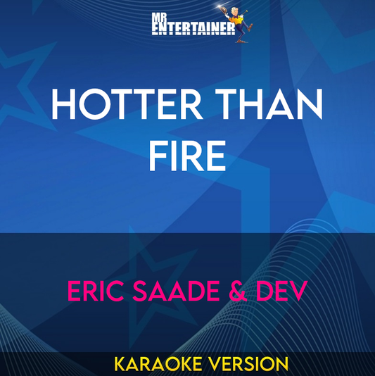 Hotter Than Fire - Eric Saade & Dev (Karaoke Version) from Mr Entertainer Karaoke