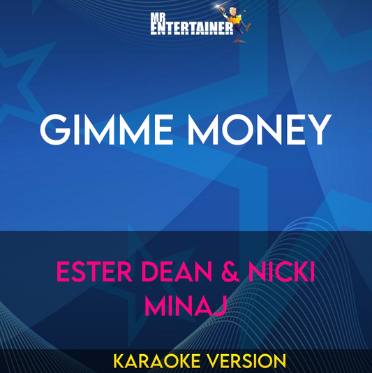 Gimme Money - Ester Dean & Nicki Minaj (Karaoke Version) from Mr Entertainer Karaoke