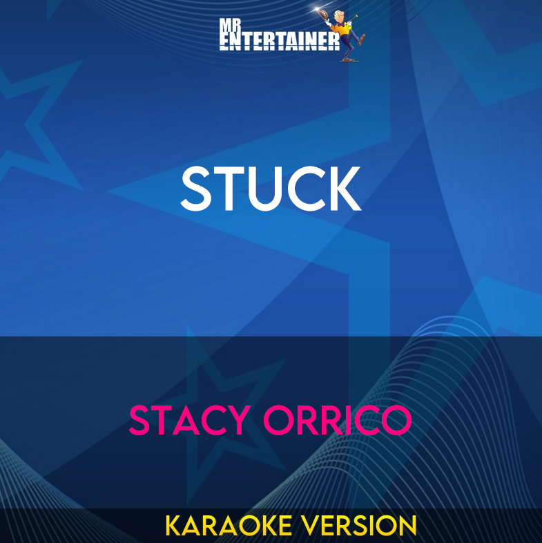 Stuck - Stacy Orrico (Karaoke Version) from Mr Entertainer Karaoke