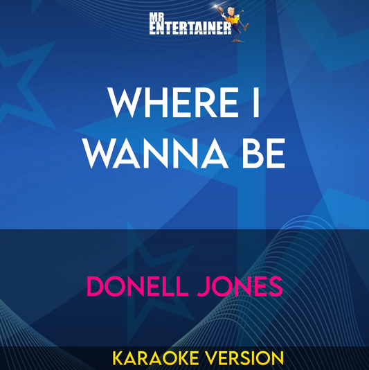 Where I Wanna Be - Donell Jones (Karaoke Version) from Mr Entertainer Karaoke