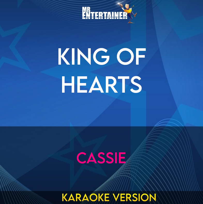 King Of Hearts - Cassie (Karaoke Version) from Mr Entertainer Karaoke