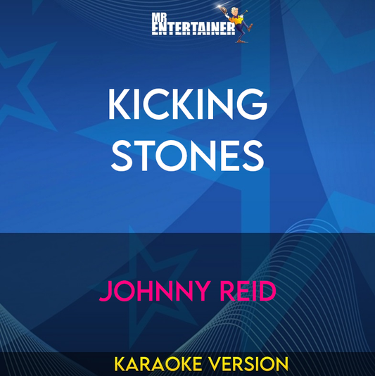 Kicking Stones - Johnny Reid (Karaoke Version) from Mr Entertainer Karaoke