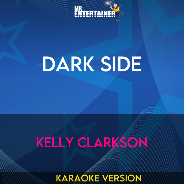 Dark Side - Kelly Clarkson (Karaoke Version) from Mr Entertainer Karaoke