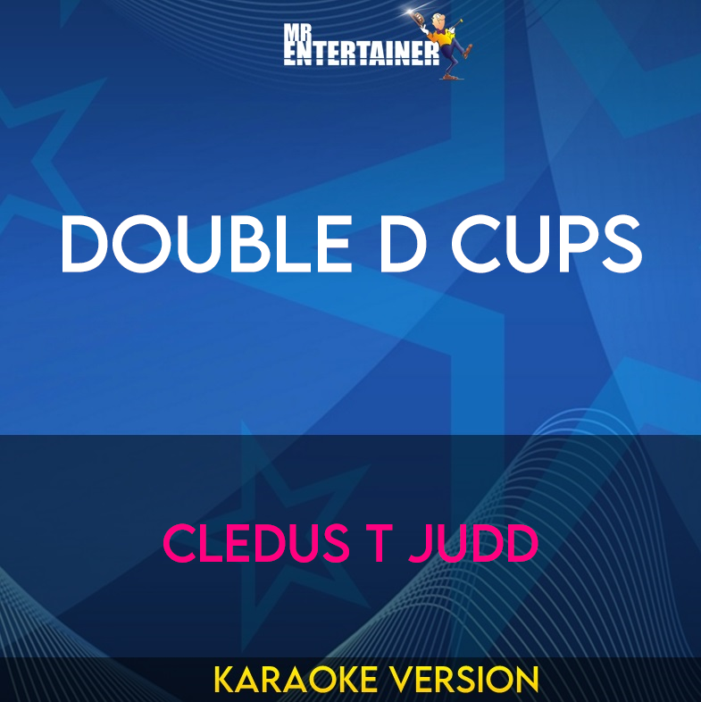 Double D Cups - Cledus T Judd (Karaoke Version) from Mr Entertainer Karaoke