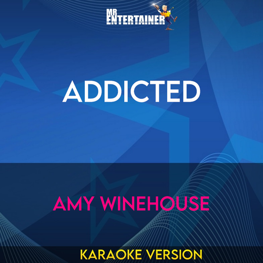 Addicted - Amy Winehouse (Karaoke Version) from Mr Entertainer Karaoke