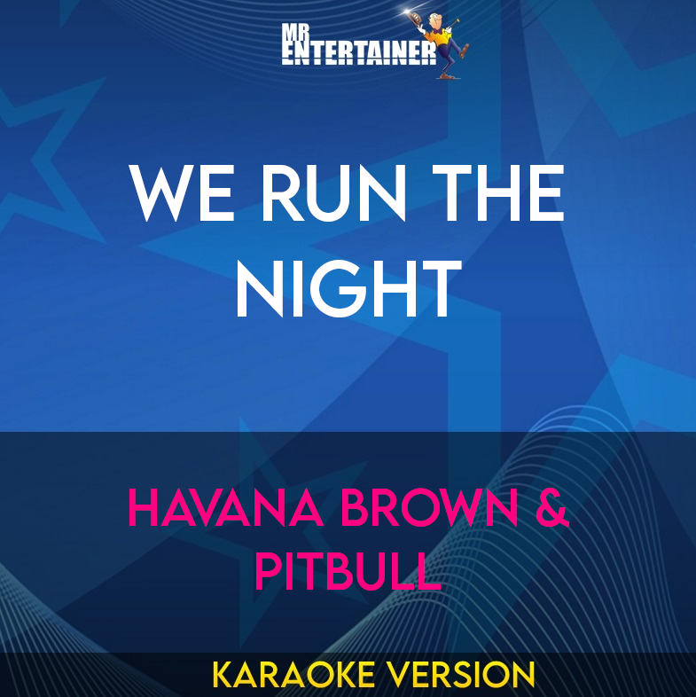 We Run The Night - Havana Brown & Pitbull (Karaoke Version) from Mr Entertainer Karaoke