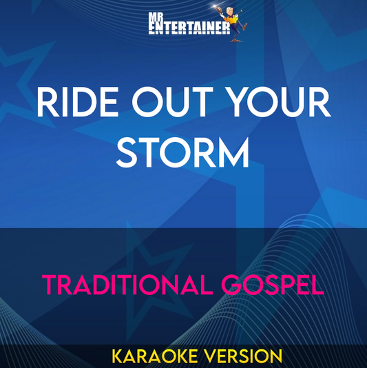 Ride Out Your Storm - Traditional Gospel (Karaoke Version) from Mr Entertainer Karaoke