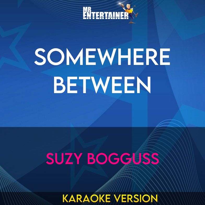 Somewhere Between - Suzy Bogguss (Karaoke Version) from Mr Entertainer Karaoke