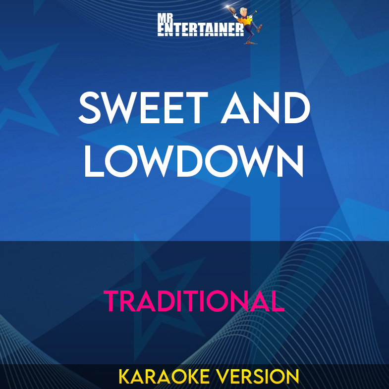 Sweet and Lowdown - Traditional (Karaoke Version) from Mr Entertainer Karaoke