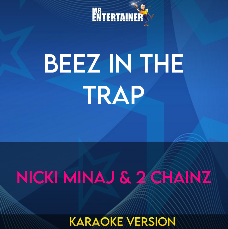 Beez In The Trap - Nicki Minaj & 2 Chainz (Karaoke Version) from Mr Entertainer Karaoke