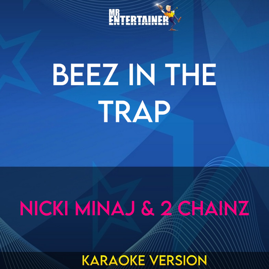 Beez In The Trap - Nicki Minaj & 2 Chainz (Karaoke Version) from Mr Entertainer Karaoke