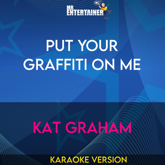 Put Your Graffiti On Me - Kat Graham (Karaoke Version) from Mr Entertainer Karaoke