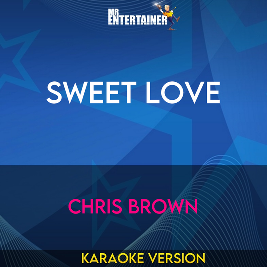 Sweet Love - Chris Brown (Karaoke Version) from Mr Entertainer Karaoke