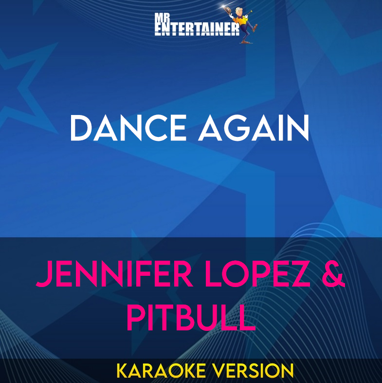 Dance Again - Jennifer Lopez & Pitbull (Karaoke Version) from Mr Entertainer Karaoke