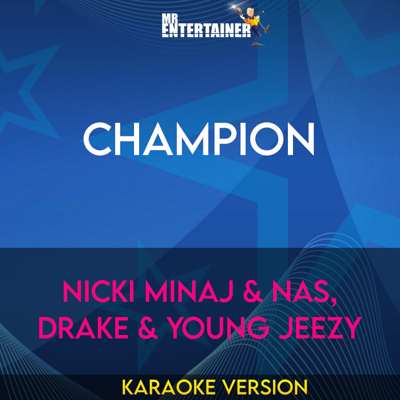 Champion - Nicki Minaj & Nas, Drake & Young Jeezy (Karaoke Version) from Mr Entertainer Karaoke