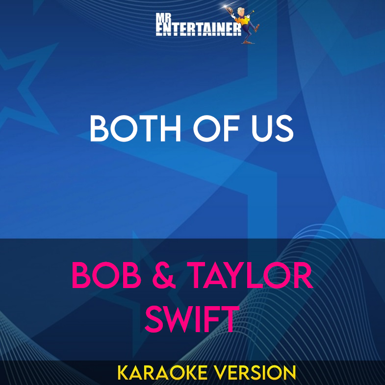 Both Of Us - BOB & Taylor Swift (Karaoke Version) from Mr Entertainer Karaoke