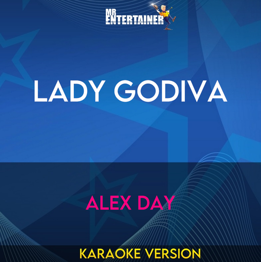 Lady Godiva - Alex Day (Karaoke Version) from Mr Entertainer Karaoke