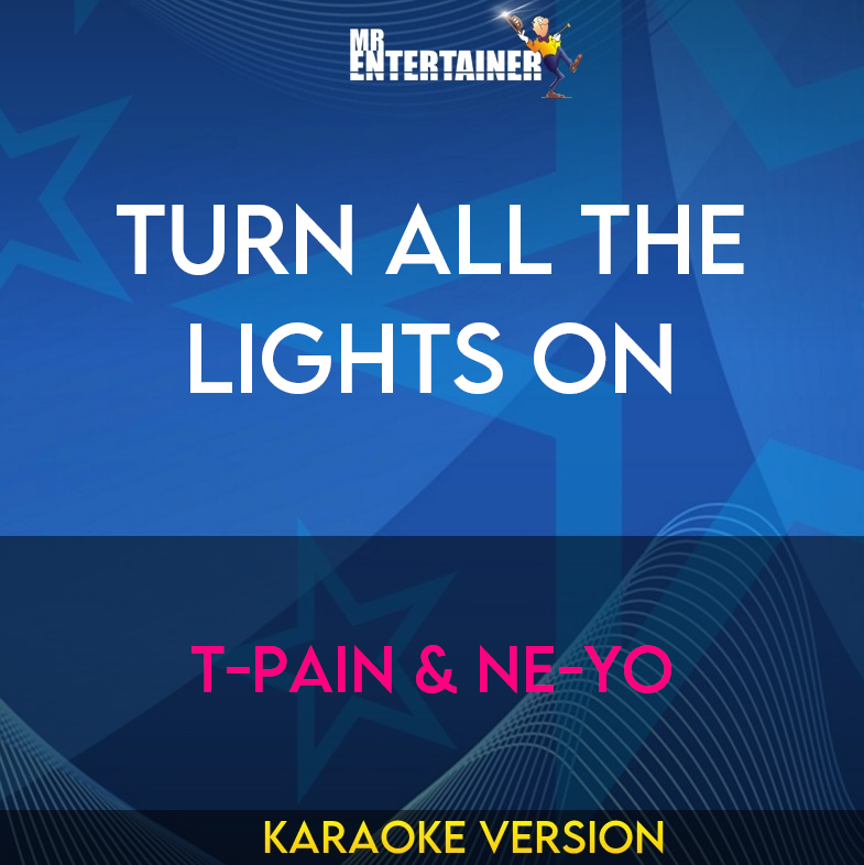 Turn All The Lights On - T-pain & Ne-yo (Karaoke Version) from Mr Entertainer Karaoke