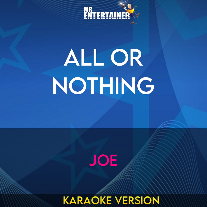 All Or Nothing - Joe (Karaoke Version) from Mr Entertainer Karaoke