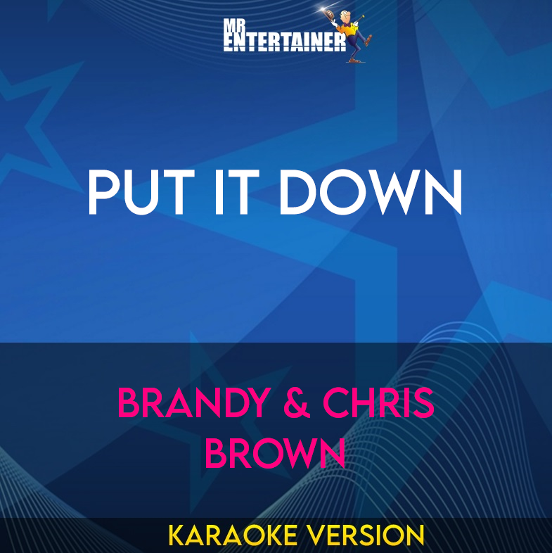 Put It Down - Brandy & Chris Brown (Karaoke Version) from Mr Entertainer Karaoke