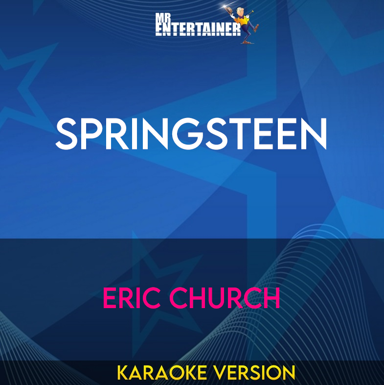 Springsteen - Eric Church (Karaoke Version) from Mr Entertainer Karaoke