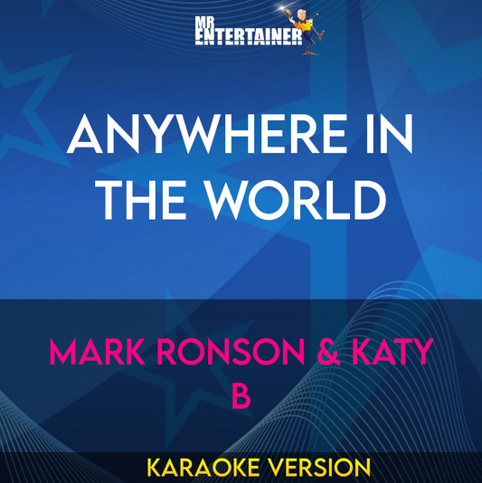 Anywhere In The World - Mark Ronson & Katy B (Karaoke Version) from Mr Entertainer Karaoke