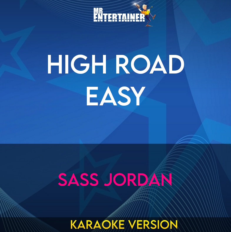 High Road Easy - Sass Jordan (Karaoke Version) from Mr Entertainer Karaoke