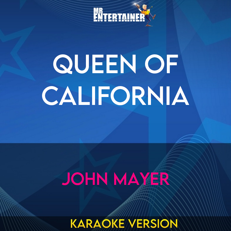 Queen Of California - John Mayer (Karaoke Version) from Mr Entertainer Karaoke