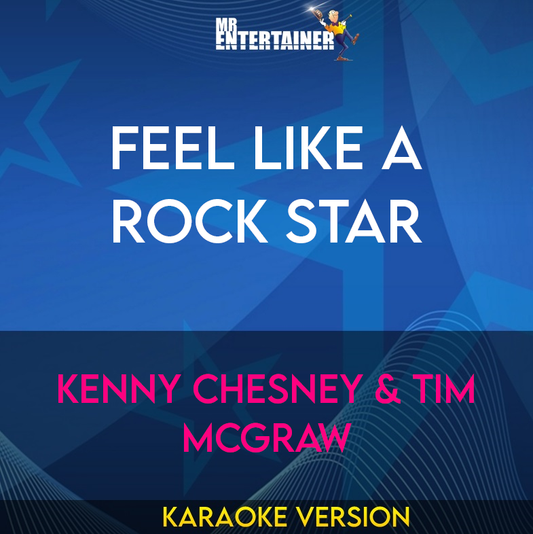 Feel Like A Rock Star - Kenny Chesney & Tim Mcgraw (Karaoke Version) from Mr Entertainer Karaoke