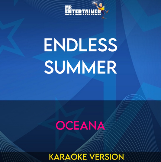 Endless Summer - Oceana (Karaoke Version) from Mr Entertainer Karaoke