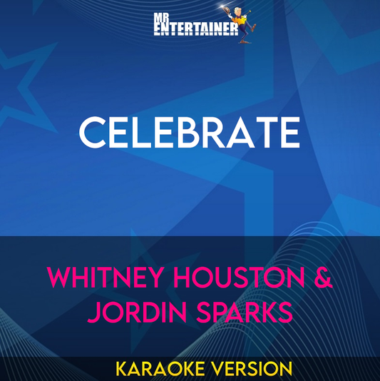 Celebrate - Whitney Houston & Jordin Sparks (Karaoke Version) from Mr Entertainer Karaoke