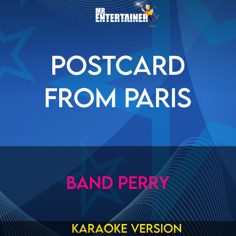 Postcard From Paris - Band Perry (Karaoke Version) from Mr Entertainer Karaoke