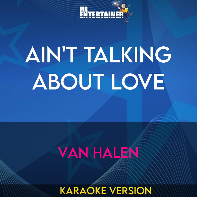 Ain't Talking about Love - Van Halen (Karaoke Version) from Mr Entertainer Karaoke