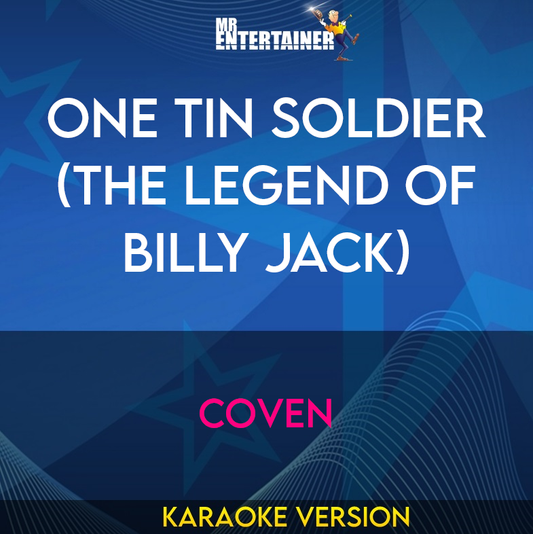 One Tin Soldier (the Legend Of Billy Jack) - Coven (Karaoke Version) from Mr Entertainer Karaoke