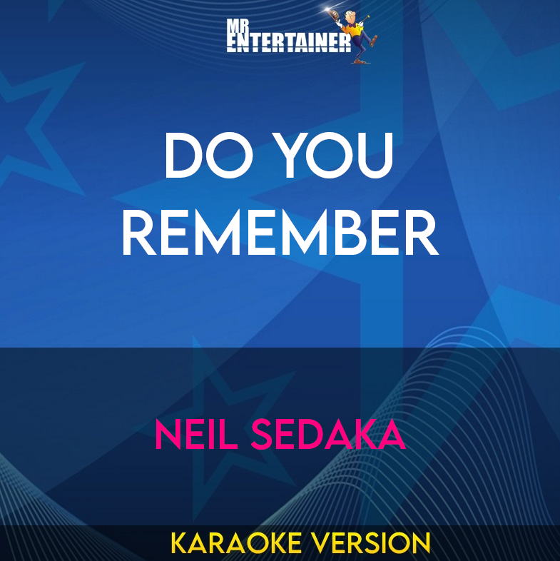 Do You Remember - Neil Sedaka (Karaoke Version) from Mr Entertainer Karaoke