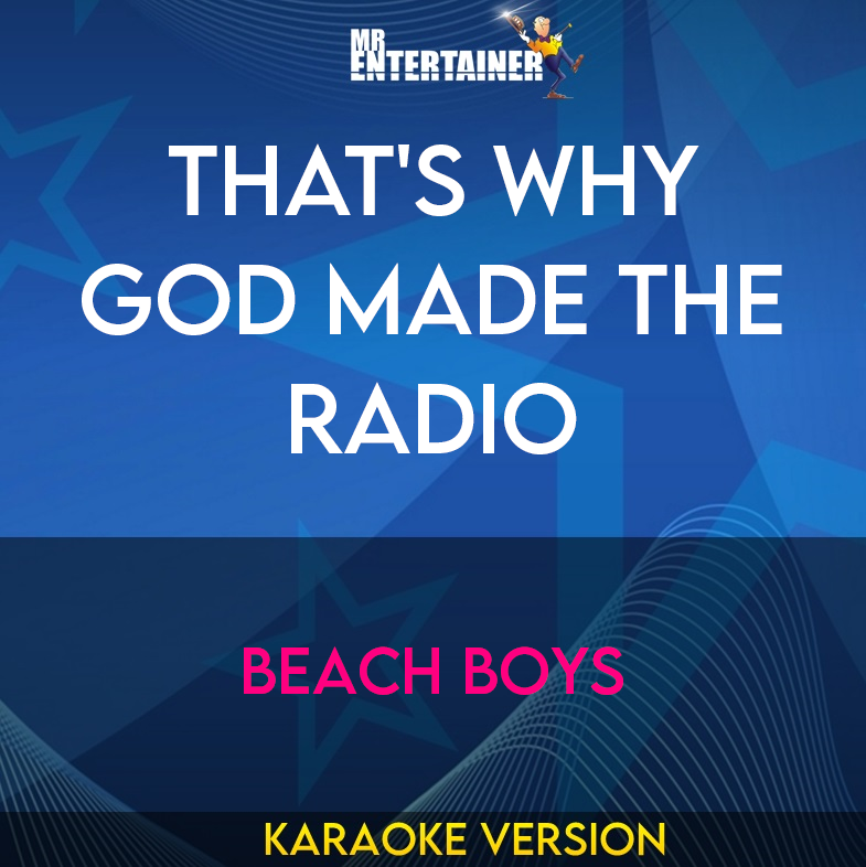 That's Why God Made The Radio - Beach Boys (Karaoke Version) from Mr Entertainer Karaoke