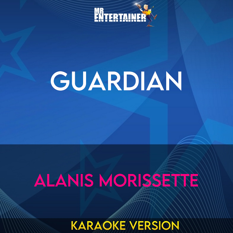 Guardian - Alanis Morissette (Karaoke Version) from Mr Entertainer Karaoke