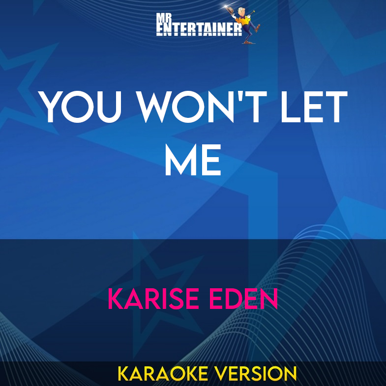 You Won't Let Me - Karise Eden (Karaoke Version) from Mr Entertainer Karaoke