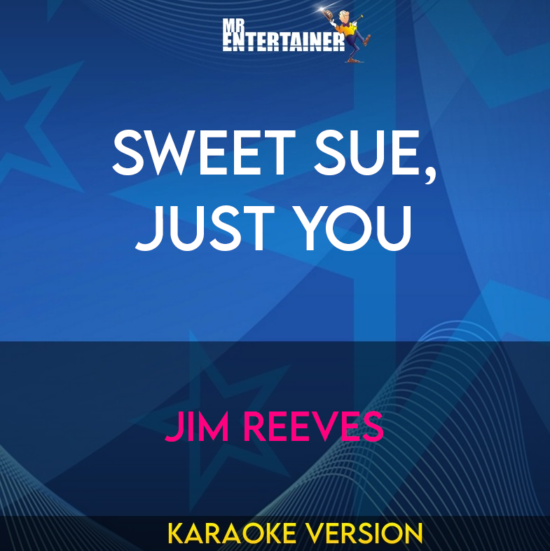 Sweet Sue, Just You - Jim Reeves (Karaoke Version) from Mr Entertainer Karaoke