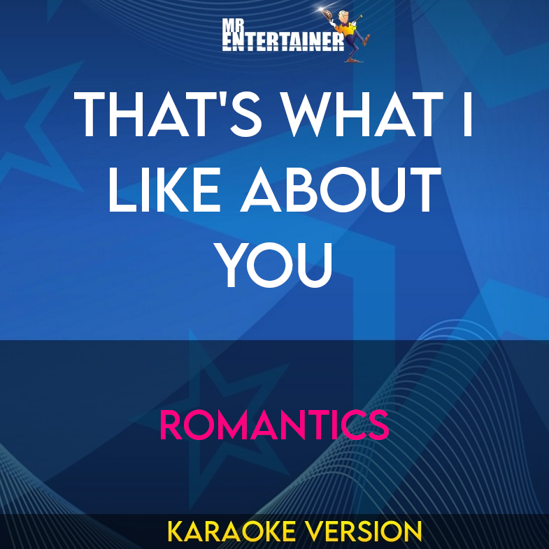 That's What I Like About You - Romantics (Karaoke Version) from Mr Entertainer Karaoke